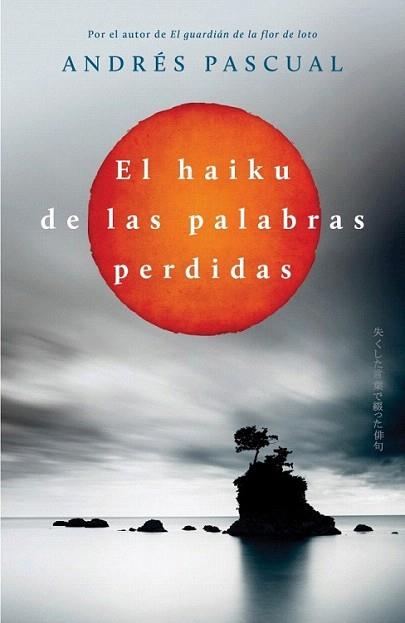 EL HAIKU DE LAS PALABRAS PERDIDAS | 9788401352133 | PASCUAL ANDRES | Llibres Parcir | Librería Parcir | Librería online de Manresa | Comprar libros en catalán y castellano online