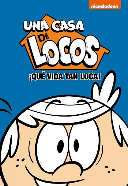 ¡QUE VIDA TAN LOCA! (UNA CASA DE LOCOS. CÓMIC 3) | 9788448853174 | NICKELODEON, | Llibres Parcir | Librería Parcir | Librería online de Manresa | Comprar libros en catalán y castellano online