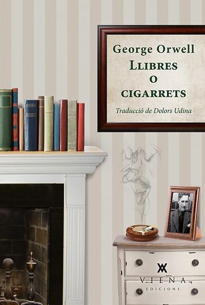 LLIBRES O CIGARRETS | 9788483309063 | ORWELL, GEORGE | Llibres Parcir | Llibreria Parcir | Llibreria online de Manresa | Comprar llibres en català i castellà online