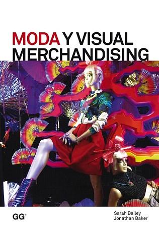 MODA Y VISUAL MERCHANDISING | 9788425227226 | BAILEY, SARAH/BAKER, JONATHAN | Llibres Parcir | Llibreria Parcir | Llibreria online de Manresa | Comprar llibres en català i castellà online