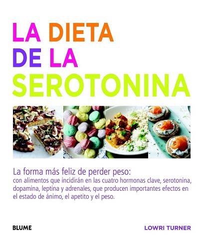 LA DIETA DE LA SEROTONINA | 9788415317715 | TURNER, LOWRI | Llibres Parcir | Librería Parcir | Librería online de Manresa | Comprar libros en catalán y castellano online
