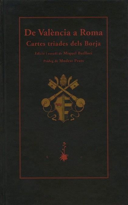 DE VALENCIA A ROMA CARTES TRIADES DELS BORJA | 9788477271925 | MIQUEL BATLLORI | Llibres Parcir | Librería Parcir | Librería online de Manresa | Comprar libros en catalán y castellano online