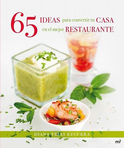 65 IDEAS PARA CONVERTIR TU CASA EN EL MEJOR RESTAURANTE | 9788427039827 | DIANA FRÍAS | Llibres Parcir | Librería Parcir | Librería online de Manresa | Comprar libros en catalán y castellano online