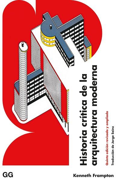 HISTORIA CRÍTICA DE LA ARQUITECTURA MODERNA | 9788425233791 | FRAMPTON, KENNETH | Llibres Parcir | Librería Parcir | Librería online de Manresa | Comprar libros en catalán y castellano online