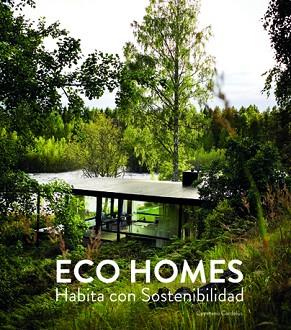 ECO HOMES. HABITA CON SOSTENIBILIDAD | 9788417557126 | CAYETANO CARDELÚS | Llibres Parcir | Llibreria Parcir | Llibreria online de Manresa | Comprar llibres en català i castellà online