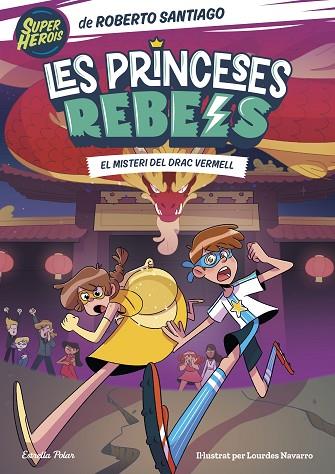 LES PRINCESES REBELS 4. EL MISTERI DEL DRAC VERMELL | 9788413894706 | SANTIAGO, ROBERTO | Llibres Parcir | Librería Parcir | Librería online de Manresa | Comprar libros en catalán y castellano online