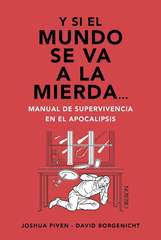 Y SI EL MUNDO SE VA A LA MIERDA... MANUAL DE SUPERVIVENCIA EN EL APOCALIPSIS | 9788441550834 | PIVEN, JOSHUA/BORGENICHT, DAVID | Llibres Parcir | Librería Parcir | Librería online de Manresa | Comprar libros en catalán y castellano online