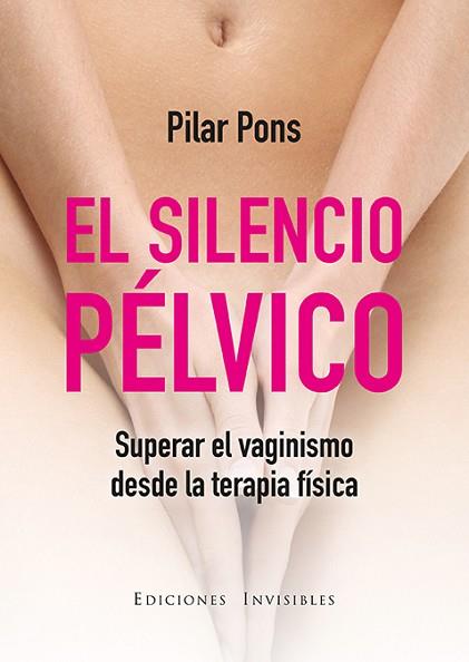 EL SILENCIO PÉLVICO | 9788494419584 | PONS UMBRÍA, PILAR | Llibres Parcir | Llibreria Parcir | Llibreria online de Manresa | Comprar llibres en català i castellà online