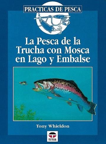 PESCA TRUCHA CON MOSCA EN LAGO Y EMBALSE | 9788479022501 | Llibres Parcir | Llibreria Parcir | Llibreria online de Manresa | Comprar llibres en català i castellà online