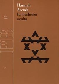 LA TRADICION OCULTA | 9788449315510 | ARENDT | Llibres Parcir | Librería Parcir | Librería online de Manresa | Comprar libros en catalán y castellano online