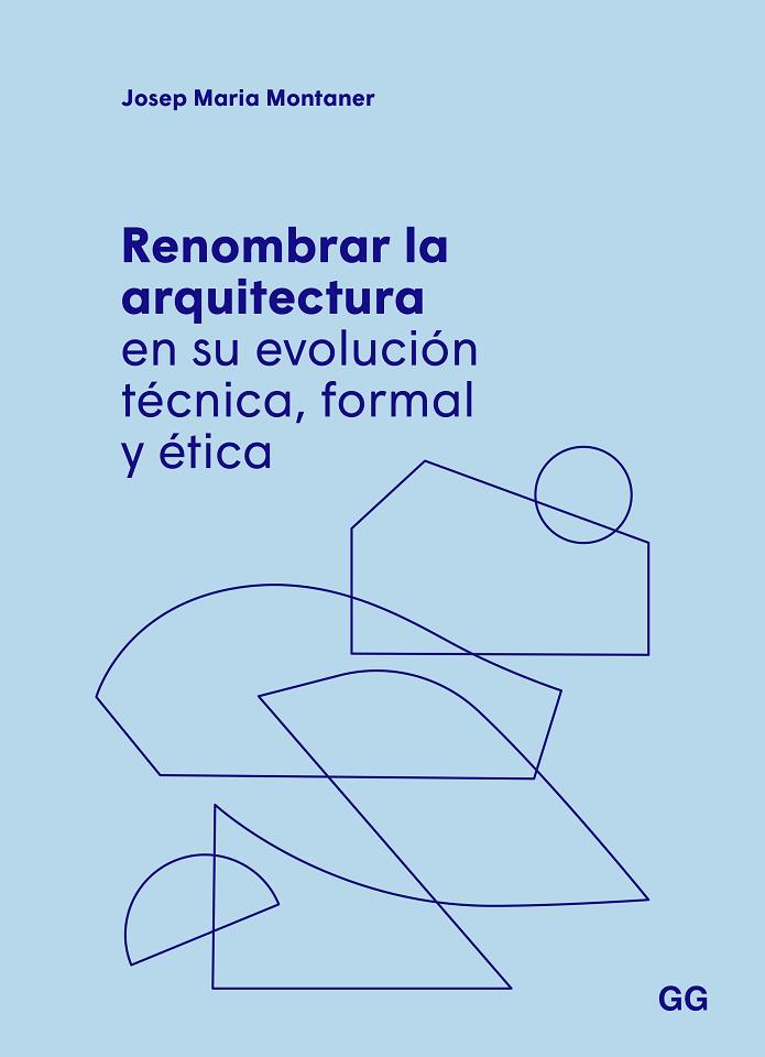 RENOMBRAR LA ARQUITECTURA EN SU EVOLUCIÓN TÉCNICA, FORMAL Y ÉTICA | 9788425234651 | MONTANER, JOSEP MARIA | Llibres Parcir | Librería Parcir | Librería online de Manresa | Comprar libros en catalán y castellano online