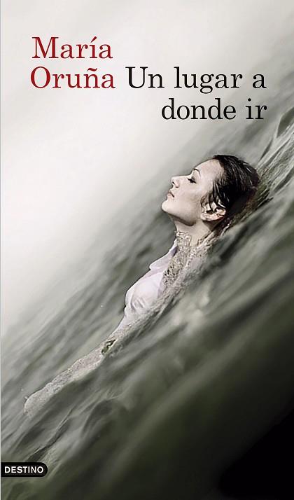 UN LUGAR A DONDE IR | 9788423351855 | MARÍA ORUÑA | Llibres Parcir | Llibreria Parcir | Llibreria online de Manresa | Comprar llibres en català i castellà online