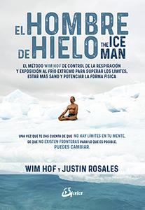 EL HOMBRE DE HIELO | 9788484456728 | HOF, WIM/ROSALES, JUSTIN | Llibres Parcir | Llibreria Parcir | Llibreria online de Manresa | Comprar llibres en català i castellà online