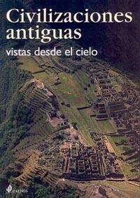 CIVILIZACIONES ANTIGUAS VISTAS DESDE EL CIELO | 9788449314667 | Llibres Parcir | Librería Parcir | Librería online de Manresa | Comprar libros en catalán y castellano online