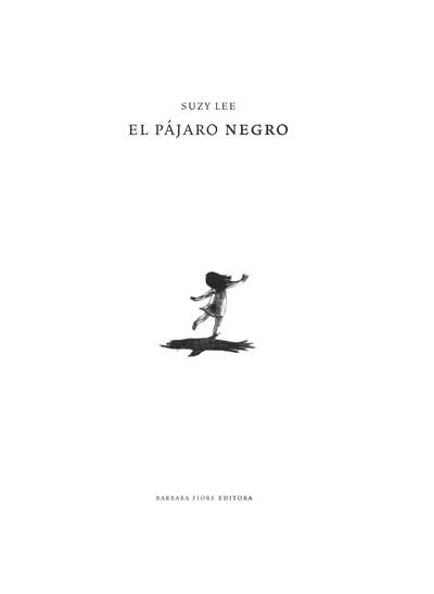 EL PÁJARO NEGRO | 9788493750664 | LEE, SUZY | Llibres Parcir | Librería Parcir | Librería online de Manresa | Comprar libros en catalán y castellano online