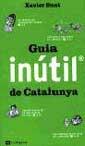 GUIA INUTIL DE CATALUNYA | 9788482644363 | SUST | Llibres Parcir | Librería Parcir | Librería online de Manresa | Comprar libros en catalán y castellano online