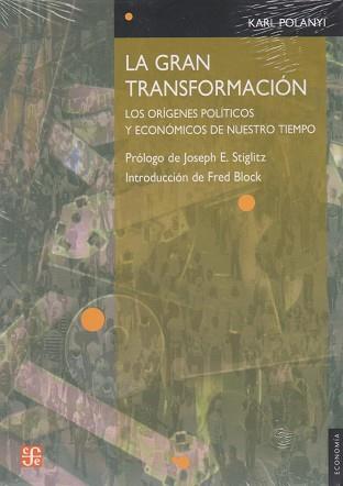 LA GRAN TRANSFORMACIÓN : LOS ORÍGENES POLÍTICOS Y ECONÓMICOS DE NUESTRO TIEMPO | 9789681670788 | POLANYI, KARL | Llibres Parcir | Librería Parcir | Librería online de Manresa | Comprar libros en catalán y castellano online