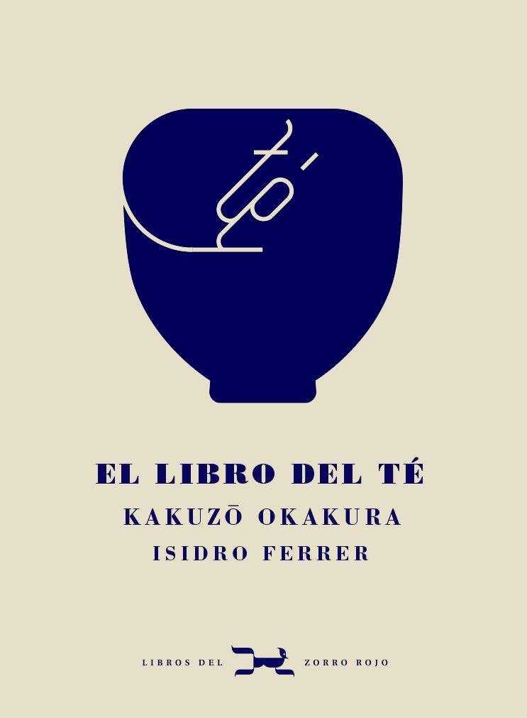 EL LIBRO DEL TÉ | 9788412229332 | KAKUZO OKAKURA | Llibres Parcir | Librería Parcir | Librería online de Manresa | Comprar libros en catalán y castellano online