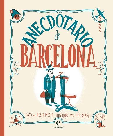 ANECDOTARIO DE BARCELONA | 9788416605415 | BROCAL LLOBREGAT, PEP / MESSA FREIXAS, ROSER | Llibres Parcir | Librería Parcir | Librería online de Manresa | Comprar libros en catalán y castellano online