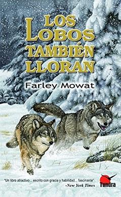 LOS LOBOS TAMBIÉN LLORAN | 9788494311253 | FARLEY MORWAT | Llibres Parcir | Librería Parcir | Librería online de Manresa | Comprar libros en catalán y castellano online