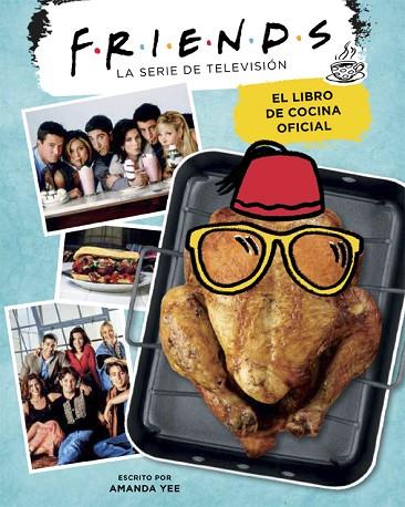 FRIENDS. EL LIBRO DE COCINA OFICIAL | 9788416670994 | YEE, AMANDA | Llibres Parcir | Librería Parcir | Librería online de Manresa | Comprar libros en catalán y castellano online