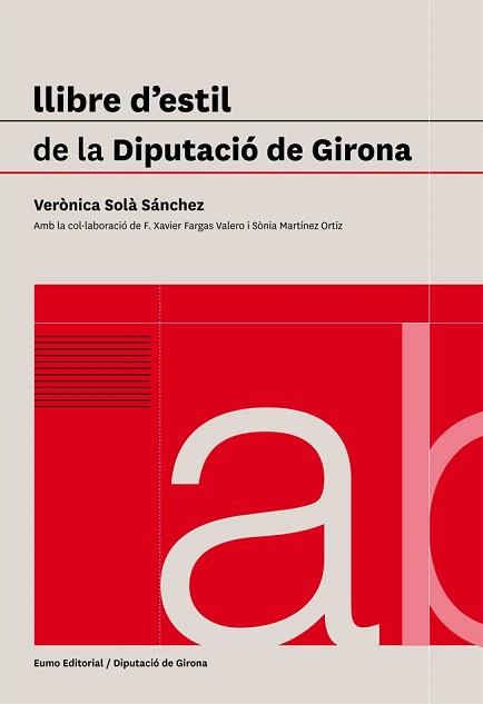 LLIBRE D' ESTIL DE LA DIPUTACIO DE GIRONA | 9788497663953 | VERONICA SOLA SANCHEZ | Llibres Parcir | Librería Parcir | Librería online de Manresa | Comprar libros en catalán y castellano online