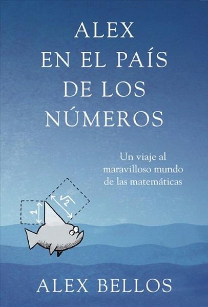 ALEX EN EL PAIS DE LOS NUMEROS | 9788425345463 | ALEX BELLOS | Llibres Parcir | Librería Parcir | Librería online de Manresa | Comprar libros en catalán y castellano online