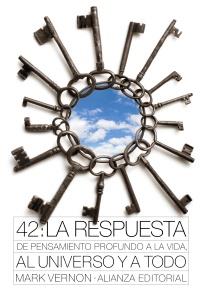 42 LA RESPUESTA DE PENSAMIENTO PROFUNDO A LA VIDA UNIVERSO | 9788420664194 | MARK VERNON | Llibres Parcir | Librería Parcir | Librería online de Manresa | Comprar libros en catalán y castellano online