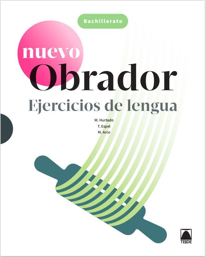NUEVO OBRADOR. EJERCICIOS DE LENGUA. BACHILLERATO | 9788430750900 | HURTADO HERNÁNDEZ, MÓNICA / ESPEL CEA, TANIA / ARCE LASSO, MERCÈ | Llibres Parcir | Llibreria Parcir | Llibreria online de Manresa | Comprar llibres en català i castellà online