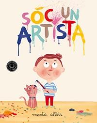SÓC UN ARTISTA | 9788494224775 | ALTÉS, MARTA | Llibres Parcir | Librería Parcir | Librería online de Manresa | Comprar libros en catalán y castellano online