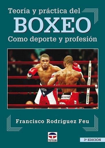 TEORIA Y PRACTICA DEL BOXEO COMO DEPORTE Y PROFESION | 9788479023270 | RODRIGUEZ | Llibres Parcir | Llibreria Parcir | Llibreria online de Manresa | Comprar llibres en català i castellà online