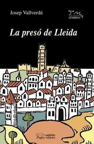 LA PRESO DE LLEIDA | 9788497790888 | VALLVERDU | Llibres Parcir | Llibreria Parcir | Llibreria online de Manresa | Comprar llibres en català i castellà online