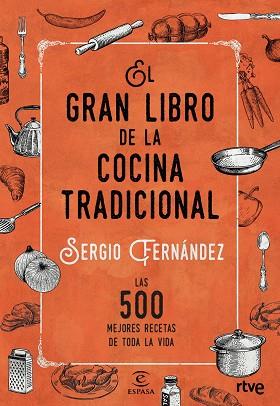 EL GRAN LIBRO DE LA COCINA TRADICIONAL | 9788467046359 | RTVE/SERGIO FERNÁNDEZ | Llibres Parcir | Llibreria Parcir | Llibreria online de Manresa | Comprar llibres en català i castellà online
