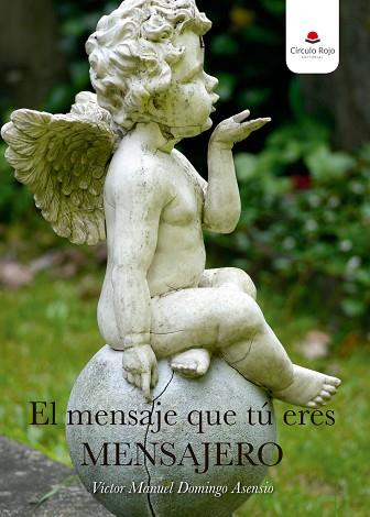MENSAJE QUE TÚ ERES MENSAJERO | PODI107425 | DOMINGO ASENSIO  VICTOR MANUEL | Llibres Parcir | Llibreria Parcir | Llibreria online de Manresa | Comprar llibres en català i castellà online