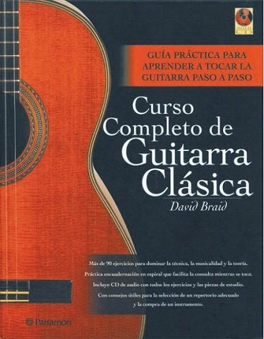 CURSO COMPLETO DE GUITARRA CLASICA | 9788434227347 | DAVID BRAID | Llibres Parcir | Librería Parcir | Librería online de Manresa | Comprar libros en catalán y castellano online