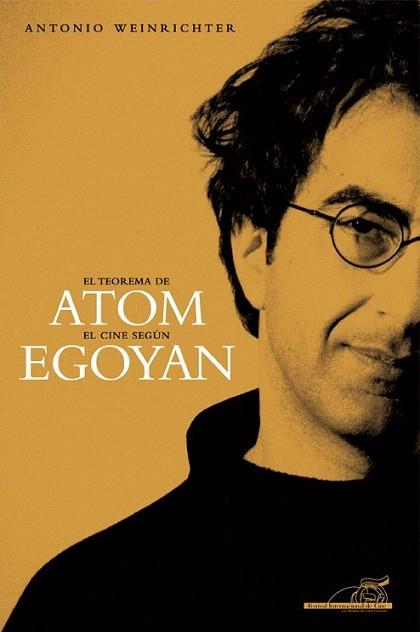 TEOREMA DE ATOM EL CINE SEGUN EGOYAN | 9788492626571 | ANTONIO WEINRICHTER | Llibres Parcir | Librería Parcir | Librería online de Manresa | Comprar libros en catalán y castellano online