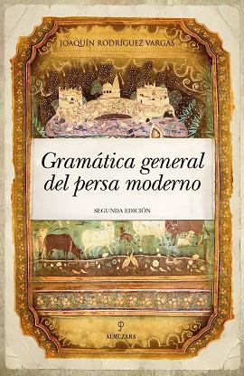 GRAMÁTICA GENERAL DEL PERSA MODERNO | 9788418952043 | JOAQUÍN RODRÍGUEZ VARGAS | Llibres Parcir | Librería Parcir | Librería online de Manresa | Comprar libros en catalán y castellano online