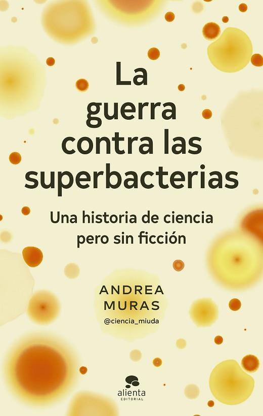 LA GUERRA CONTRA LAS SUPERBACTERIAS | 9788413442358 | MURAS, ANDREA | Llibres Parcir | Llibreria Parcir | Llibreria online de Manresa | Comprar llibres en català i castellà online