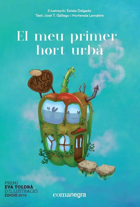 EL MEU PRIMER HORT URBÀ | 9788416605668 | DELGADO, ESTELA/GÁLLEGO, JOSÉ T./LEMAÎTRE, HORTENSIA | Llibres Parcir | Librería Parcir | Librería online de Manresa | Comprar libros en catalán y castellano online