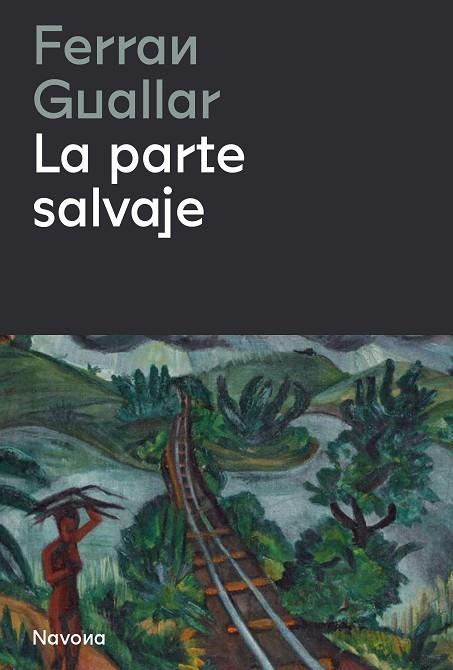 LA PARTE SALVAJE | 9788419311153 | GUALLAR, FERRAN | Llibres Parcir | Librería Parcir | Librería online de Manresa | Comprar libros en catalán y castellano online