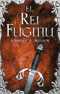 EL REI FUGITIU | 9788424645830 | NIELSEN, JENNIFER A. | Llibres Parcir | Librería Parcir | Librería online de Manresa | Comprar libros en catalán y castellano online