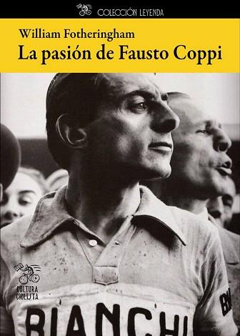 LA PASION DE FAUSTO COPPI | 9788494352218 | FOTHERINGHAM, WILLIAM | Llibres Parcir | Librería Parcir | Librería online de Manresa | Comprar libros en catalán y castellano online