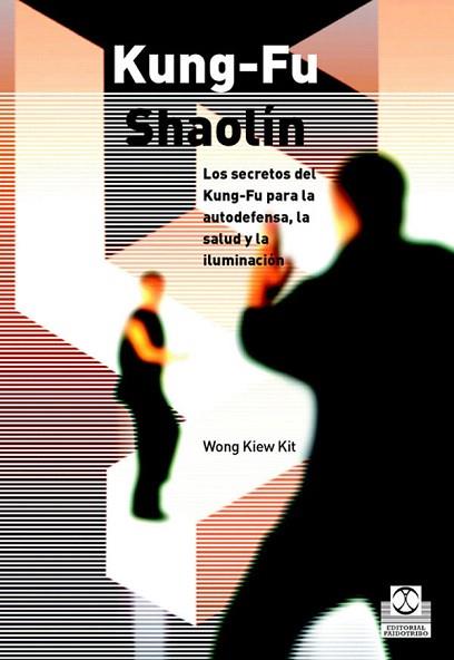 KUNG-FU SHAOLIN | 9788480199308 | WONG KIEW KIT | Llibres Parcir | Librería Parcir | Librería online de Manresa | Comprar libros en catalán y castellano online