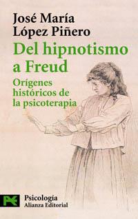 DEL HIPNOTISMO A FREUD | 9788420672427 | LOPEZ PIÐERO | Llibres Parcir | Librería Parcir | Librería online de Manresa | Comprar libros en catalán y castellano online