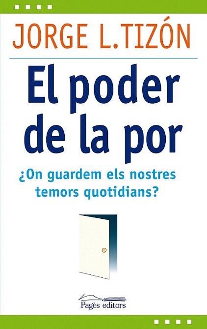 EL PODER DE LA POR on guardem els nostres temors quotidians | 9788499751511 | JORGE L TIZON | Llibres Parcir | Librería Parcir | Librería online de Manresa | Comprar libros en catalán y castellano online