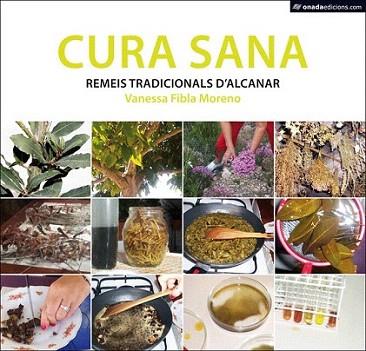 CURA SANA REMEIS TRADICIONALS D'ALCANAR | 9788415221043 | FIVLA V | Llibres Parcir | Librería Parcir | Librería online de Manresa | Comprar libros en catalán y castellano online