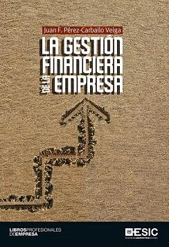 LA GESTIÓN FINANCIERA DE LA EMPRESA | 9788415986683 | PÉREZ-CARBALLO VEIGA, JUAN F. | Llibres Parcir | Librería Parcir | Librería online de Manresa | Comprar libros en catalán y castellano online