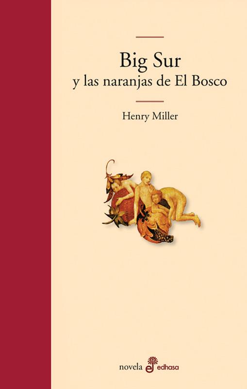 BIG SUR Y LAS NARANJAS DE EL BOSCO | 9788435010399 | MILLER HENRY | Llibres Parcir | Librería Parcir | Librería online de Manresa | Comprar libros en catalán y castellano online