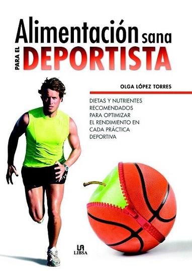 Alimentación Sana para el Deportista | 9788466224505 | López Torres, Olga | Llibres Parcir | Librería Parcir | Librería online de Manresa | Comprar libros en catalán y castellano online