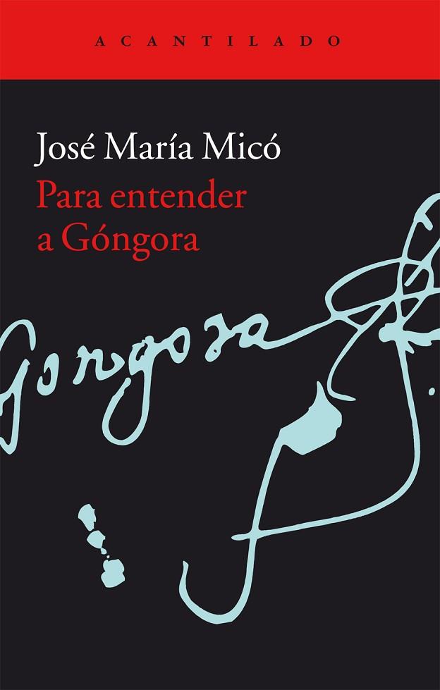 PARA ENTENDER A GÓNGORA | 9788416011711 | MICÓ JUAN, JOSÉ MARÍA | Llibres Parcir | Llibreria Parcir | Llibreria online de Manresa | Comprar llibres en català i castellà online